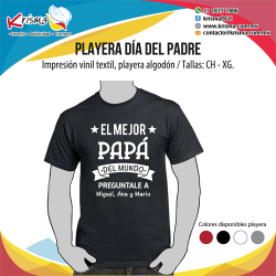 Playera El mejor Papá del mundo preguntale a "nombres"